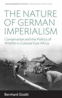 9781789204926-1789204925-The Nature of German Imperialism: Conservation and the Politics of Wildlife in Colonial East Africa (Environment in History: International Perspectives, 9)
