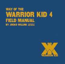 9781942549666-1942549660-Way of the Warrior Kid 4 Field Manual - Teaching Kids to be Their Best!