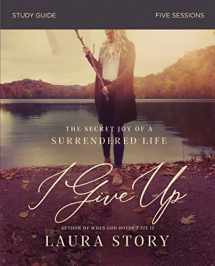 9780310103875-0310103878-I Give Up Bible Study Guide: The Secret Joy of a Surrendered Life