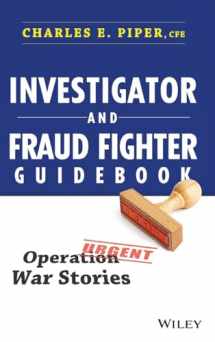 9781118871171-1118871170-Investigator and Fraud Fighter Guidebook: Operation War Stories