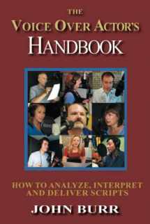 9781533083449-1533083444-The Voice Over Actor's Handbook: How to Analyze, Interpret, and Deliver Scripts