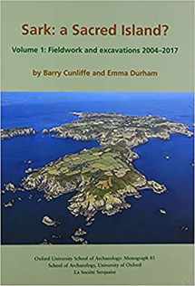9781905905461-1905905467-Sark: A Sacred Island?: Volume 1 - Fieldwork and excavations 2004-2017 (Oxford University School of Archaeology Monographs)