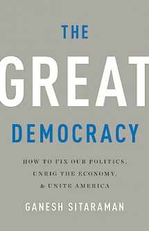 9781541618114-1541618114-The Great Democracy: How to Fix Our Politics, Unrig the Economy, and Unite America