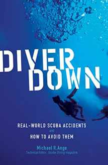 9780071445726-0071445722-Diver Down: Real-World SCUBA Accidents and How to Avoid Them