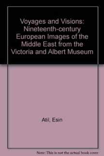 9780295974903-0295974907-Voyages & Visions: Nineteenth-Century European Images of the Middle East from the Victoria and Albert Museum