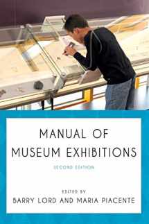9780759122697-0759122695-Manual of Museum Exhibitions