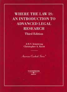 9780314199270-0314199276-Armstrong and Knott's Where the Law Is: An Introduction to Advanced Legal Research, 3d (American Casebook Series)