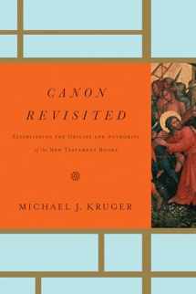 9781433505003-1433505002-Canon Revisited: Establishing the Origins and Authority of the New Testament Books