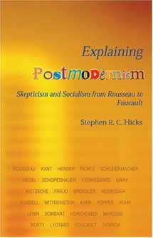 9781592476428-1592476422-Explaining Postmodernism: Skepticism and Socialism from Rousseau to Foucault