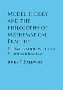 9781316638835-1316638839-Model Theory and the Philosophy of Mathematical Practice