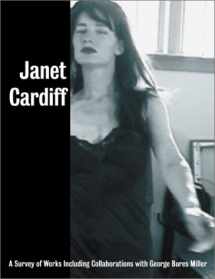 9780970442833-0970442831-Janet Cardiff: A Survey of Works, with George Bures Miller