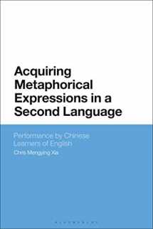 9781350244498-135024449X-Acquiring Metaphorical Expressions in a Second Language: Performance by Chinese Learners of English