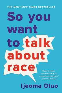 9781580058827-1580058825-So You Want to Talk About Race