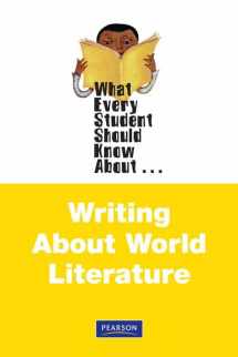9780205211661-0205211666-What Every Student Should Know About Writing About World Literature (What Every Student Should Know About... (WESSKA Series))
