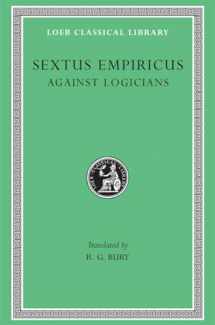 9780674993211-0674993217-Sextus Empiricus: Against the Logicians (Loeb Classical Library No. 291)