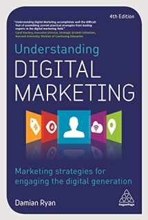 9780749478438-0749478438-Understanding Digital Marketing: Marketing Strategies for Engaging the Digital Generation