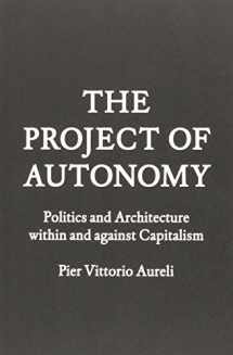 9781616891008-1616891009-Project of Autonomy: Politics and Architecture Within and Against Capitalism