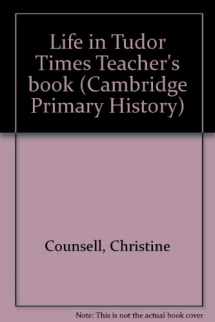 9780521557573-0521557577-Life in Tudor Times Teacher's book (Cambridge Primary History)