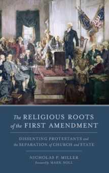 9780199858361-0199858365-The Religious Roots of the First Amendment: Dissenting Protestants and the Separation of Church and State