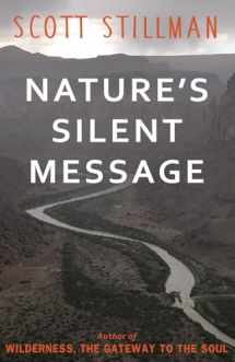 9781732352223-1732352224-Nature's Silent Message (Nature Book Series)