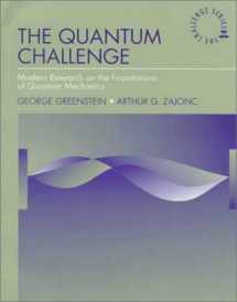 9780763702168-0763702161-The Quantum Challenge: Modern Research on the Foundations of Quantum Mechanics (JONES AND BARTLETT SERIES IN PHYSICS AND ASTRONOMY)