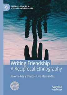 9783030265441-3030265447-Writing Friendship: A Reciprocal Ethnography (Palgrave Studies in Literary Anthropology)