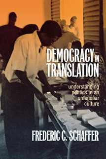 9780801486913-0801486912-Democracy in Translation: Understanding Politics in an Unfamiliar Culture (The Wilder House Series in Politics, History and Culture)