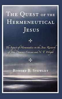9780761840954-0761840958-The Quest of the Hermeneutical Jesus: The Impact of Hermeneutics on the Jesus Research of John Dominic Crossan and N.T. Wright