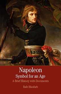 9780312431105-0312431104-Napoleon: A Symbol for an Age: A Brief History with Documents (The Bedford Series in Istory and Culture)
