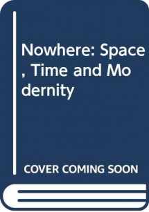 9780520080171-0520080173-NowHere: Space, Time, and Modernity