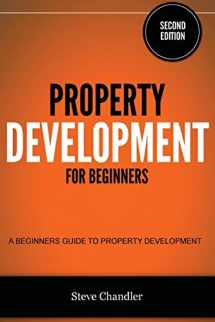 9781482580556-1482580551-Property Development for Beginners: A Beginners Guide to Property Development