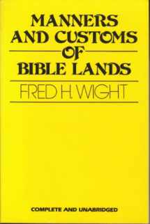 9780802404169-0802404162-Manners and Customs of Bible Lands