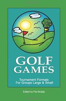 9781493574254-1493574256-Golf Games: Golf Tournament Formats for Groups Large & Small