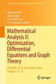 9789811511561-981151156X-Mathematical Analysis II: Optimisation, Differential Equations and Graph Theory: ICRAPAM 2018, New Delhi, India, October 23–25 (Springer Proceedings in Mathematics & Statistics, 307)