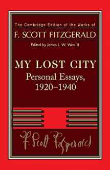 9781107690837-1107690838-Fitzgerald: My Lost City: Personal Essays, 1920–1940 (The Cambridge Edition of the Works of F. Scott Fitzgerald)