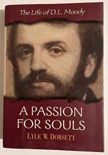 9780802451941-0802451942-A Passion for Souls: The Life of D.L. Moody