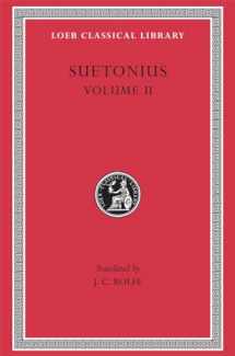 9780674995659-0674995651-SUETONIUS Vol.II The Lives of the Caesars, II: Claudius. Nero. Galba, Otho, and Vitellius. Vespasian. Titus, Domitian. Lives of Illustrious Men: ... ..Passienus Crispus (Loeb (Volume II)