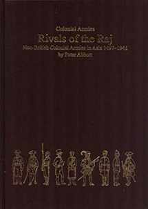 9781901543193-1901543196-Rivals of the Raj: Non-British Colonial Armies in Asia 1497–1941