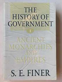 9780198207894-0198207891-The History of Government from the Earliest Times: Volume I: Ancient Monarchies and Empires