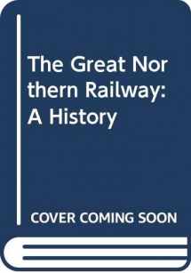 9780071032421-0071032428-The Great Northern Railway: A History