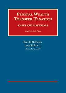 9781609300098-1609300092-Federal Wealth Transfer Taxation, Cases and Materials, 7th (University Casebook Series)