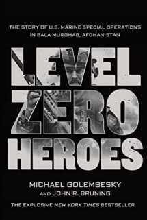 9781250070296-1250070295-Level Zero Heroes: The Story of U.S. Marine Special Operations in Bala Murghab, Afghanistan