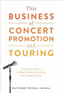 9780823076871-0823076873-This Business of Concert Promotion and Touring: A Practical Guide to Creating, Selling, Organizing, and Staging Concerts