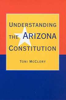 9780816520947-0816520941-Understanding the Arizona Constitution