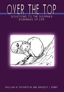 9780759611726-0759611726-Over the Top: Solutions to the Sisyphus Dilemmas of Life