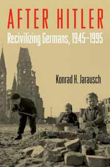9780195374001-0195374002-After Hitler: Recivilizing Germans, 1945-1995