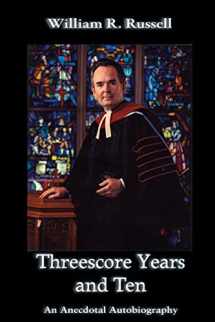 9781887730570-1887730575-Threescore Years and Ten: An Anecdotal Autobiography