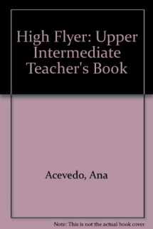 9780582256057-0582256054-High Flyer: Upper Intermediate: Teacher's Book (HIFL)