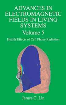 9780387927336-0387927336-Advances in Electromagnetic Fields in Living Systems: Volume 5, Health Effects of Cell Phone Radiation (Advances in Electromagnetic Fields in Living Systems, 5)