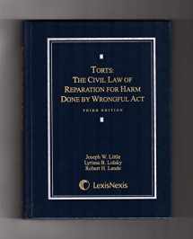 9781422473535-1422473538-Torts: The Civil Law of Reparation for Harm Done by Wrongful Act